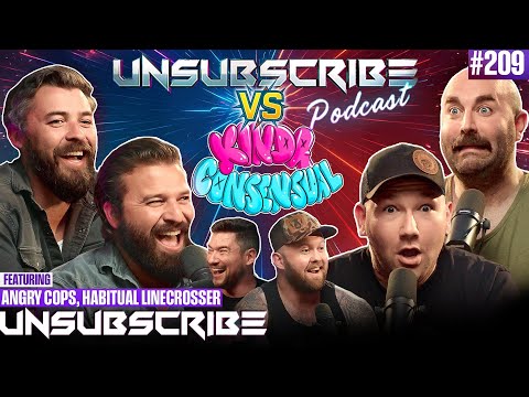 Habitually Fat & Angry - The Kinda Consensual Crossover | Unsubscribe Podcast Ep 209