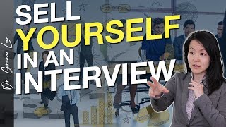 How to Sell Yourself in an Interview to Hiring Managers and Potential Bosses