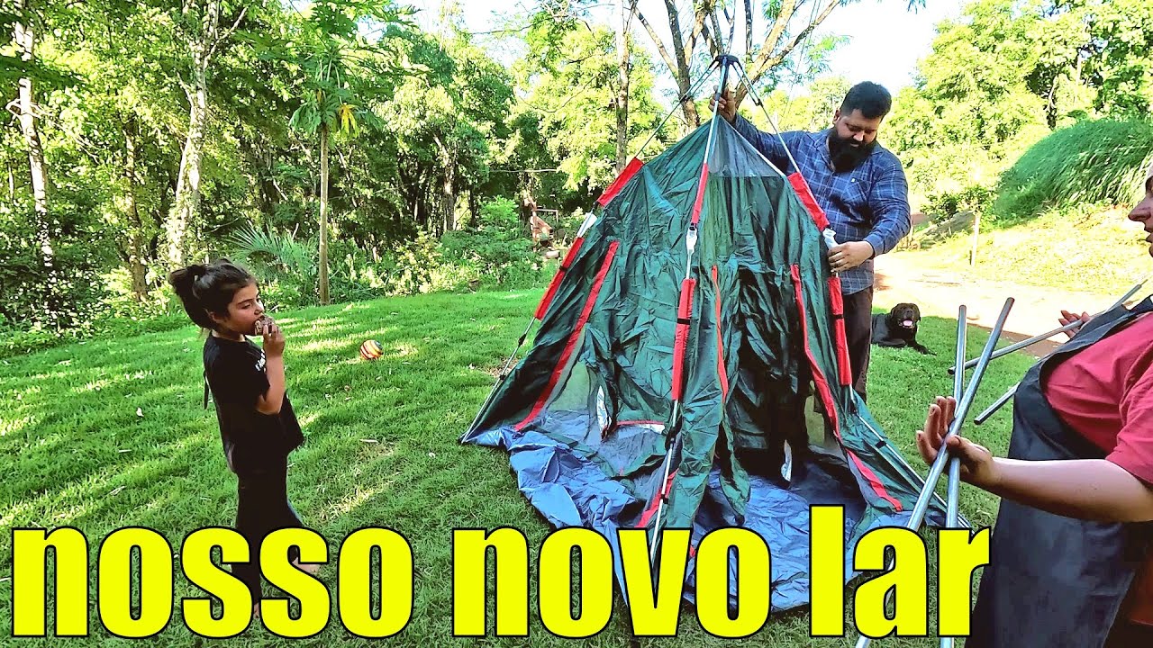 mudamos para o rancho, vamos dormir em barracas por um tempo