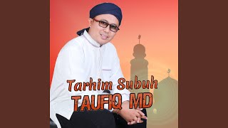 Download lagu TARHIM SUBUH TERMERDU mp3 Download lagu TARHIM SUBUH TERMERDU mp3