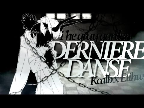 「TheGrayGarden」dernière danse ~ Kcalb x Etihw