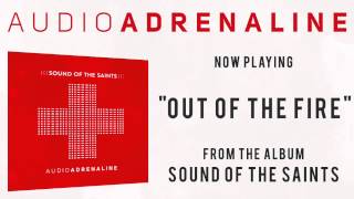 Audio Adrenaline - Out of the Fire
