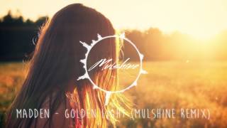 Madden - Golden Light (Mulshine Remix)