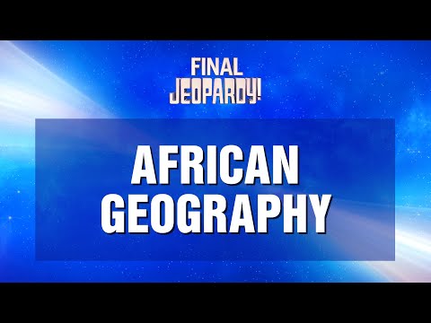 African Geography | Final Jeopardy! | JEOPARDY!