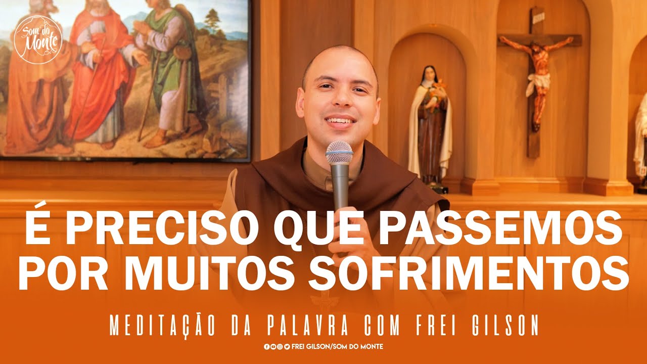 É preciso que passemos por muitos sofrimentos | (At 14,19-28) - Meditação da Palavra de Deus - #27