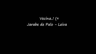 Vecina - Jarabe de Palo y Leiva
