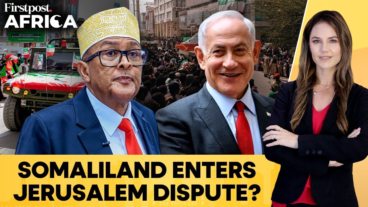 Somaliland to Open Embassy in Jerusalem Following Israeli Recognition | Firstpost Africa | N18G