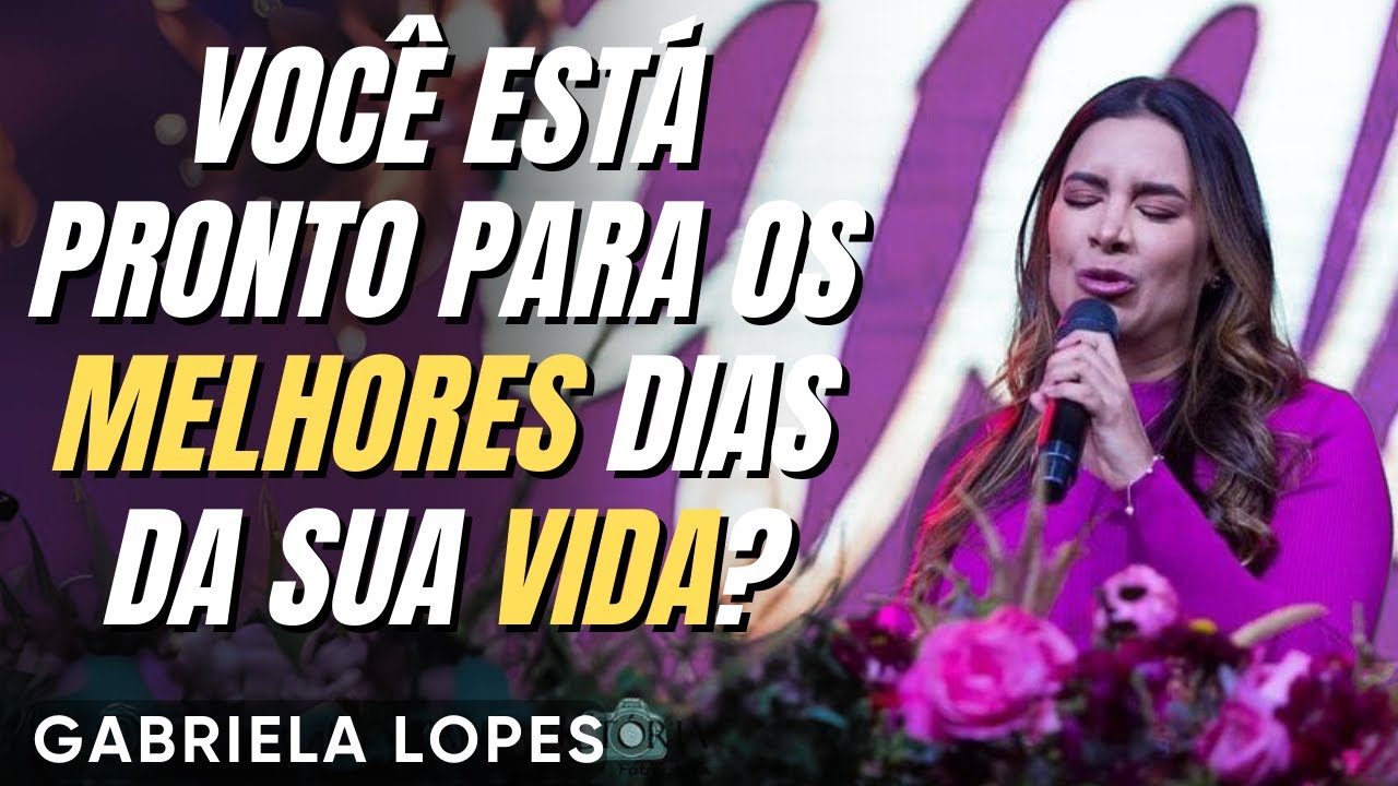CHEGA DE MEDO! DEUS ESTÁ TE CHAMANDO PARA ALGO MAIOR! - GABRIELA LOPES 2025 - Pregação Forte 2025
