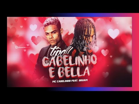 TIPO CENA DE NOVELA TIPO CABELINHO E BELLA - MC CABELINHO E ORUAM ( OFICIAL MUSIC )