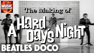 THE BEATLES | You Can&#39;t Do That! | Making Of A HARD DAY&#39;S NIGHT