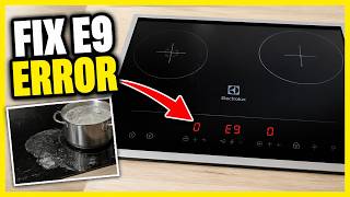 How To FIX Electrolux Induction Cooktop E9 Error (EASY) 2026