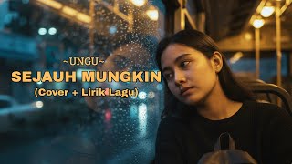 Download lagu Sejauh Mungkin – Ungu | Cover Pop Mellow   Lirik Lengkap mp3