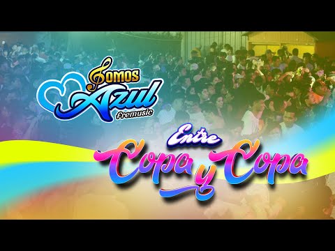 MIX ENTRE COPA Y COPA - SOMOS AZUL