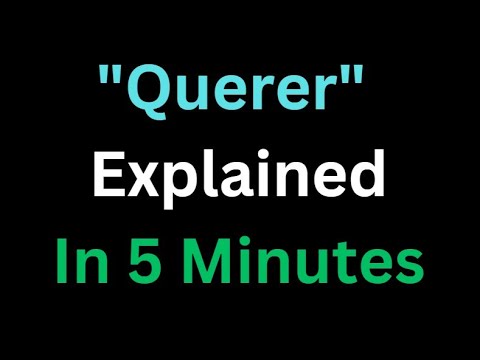 Spanish - The Verb “Querer” Explained In 5 Minutes