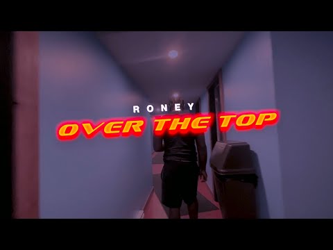 Roney - Over The Top Freestyle (Official Video)