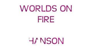 Hanson Worlds On Fire