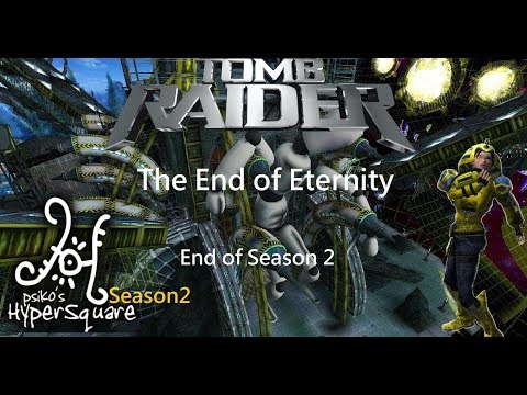 Tomb Raider : HyperSquare Season 2 - The End of Eternity