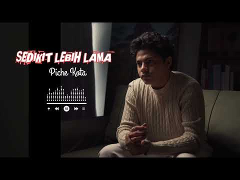 SEDIKIT LEBIH LAMA - PICHE KOTA - LIRIK 
