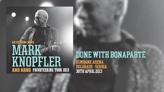 Mark Knopfler - Done With Bonaparte (Live, Privateering Tour 2013)