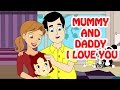 Mummy And Daddy I Love You Nursery Rhyme ...