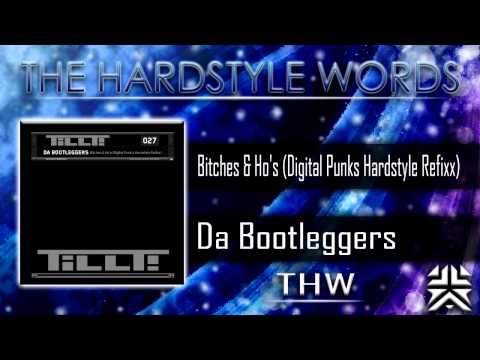 Da Bootleggers - Bitches & Ho's (Digital Punks Hardstyle Refixx) FULL HD