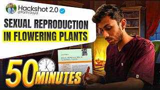 Sexual Reproduction in Flowering Plants ONE SHOT in 50 Mins | Class 12 Biology | HACKSHOT 2.0