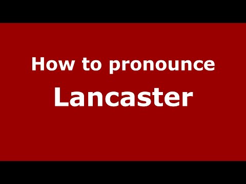 How to pronounce Lancaster