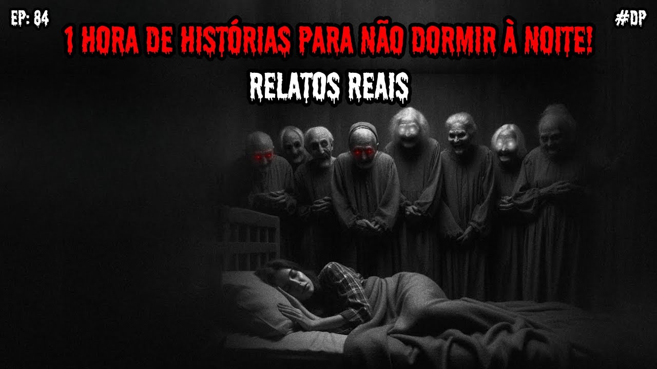 1 HORA DE TERROR! - 7 RELATOS REAIS | EP.84 #dp