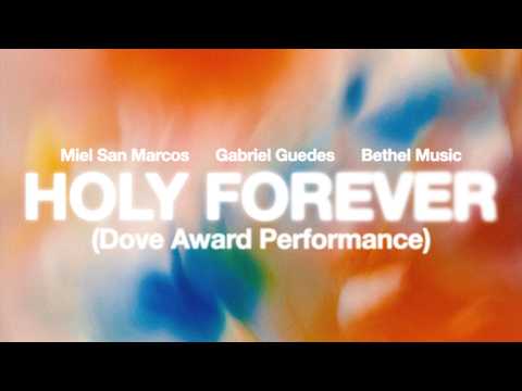 Holy Forever - Bethel Music, Miel San Marcos, Gabriel Guedes