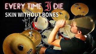 EVERY TIME I DIE || SKIN WITHOUT BONES / Drum cover