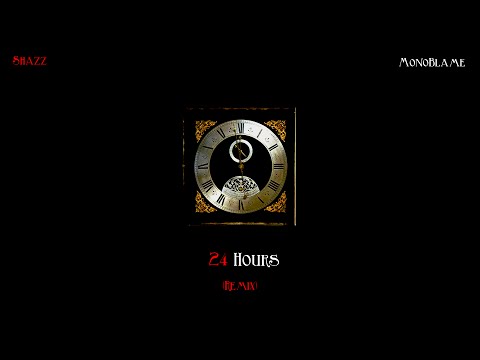 Shazz X MonoBlame - 24 Hours (Remix)