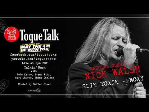 TOQUE TALK - EPISODE 54  - NICK WALSH - (Slik Toxik, Moxy, Famous Underground)