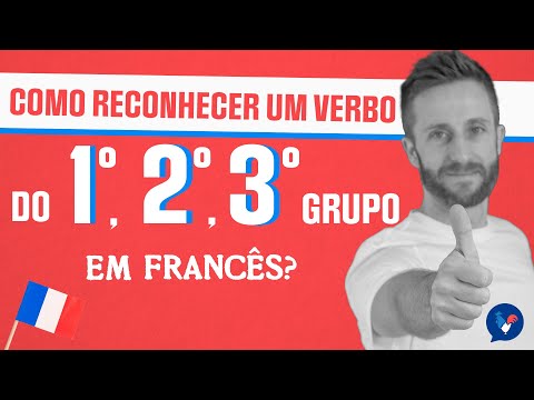 Como reconhecer um verbo do primeiro, segundo ou terceiro grupo em francês