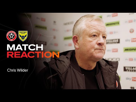 Chris Wilder | Sheffield United 3-1 Oxford United | Match Reaction
