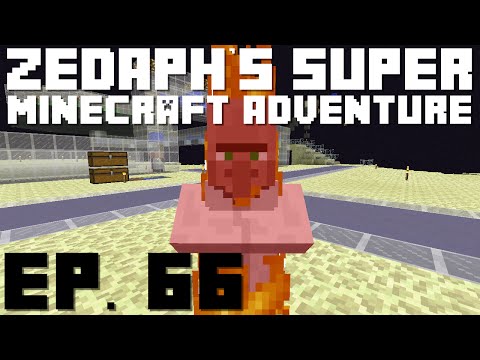 Zedaph's Super Minecraft Adventure: E66 - Flaming Villagers