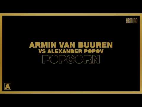 Armin van Buuren vs Alexander Popov - Popcorn (Extended Mix)