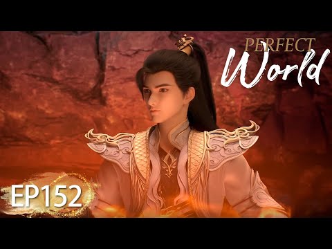 ✨Perfect World EP 152 [MULTI SUB]