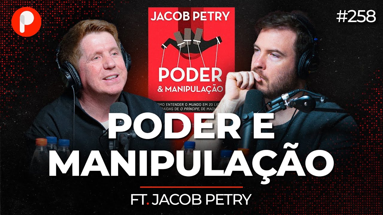 PODER E MANIPULAÇÃO: LIÇÕES DO LIVRO O PRÍNCIPE DE MAQUIAVEL (Jacob Petry) | PrimoCast 258