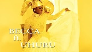 Becca Move ft Uhuru Official Video Becca Move ft Uhuru Official Video