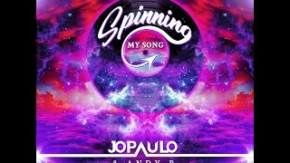 JO PAULO & ANDY B - SPINNING MY SONG (PREVIEW)