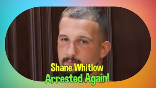 Shane Whitlow Back in Jail: Shocking Reasons Behind His Arrest Revealed!
