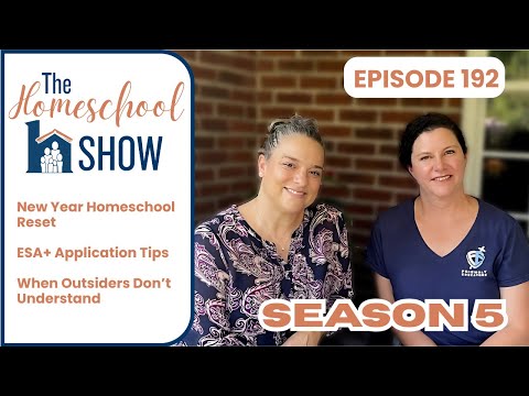 192  New Year Homeschool Reset • ESA Plus Application Tips • When Outsiders Don’t Understand