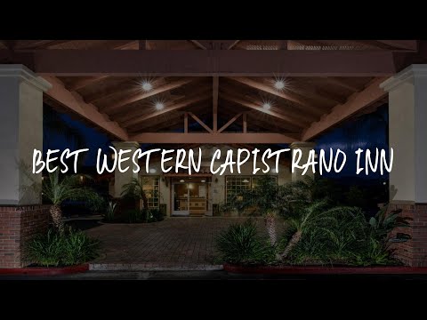 Best Western Capistrano Inn Review - San Juan Capistrano , United States of America