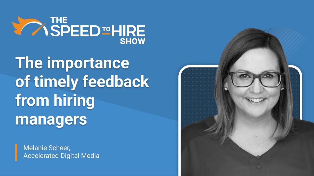 The importance of timely feedback from hiring managers