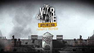 Buy This War of Mine: Stories - Father's Promise from the Humble Store ...