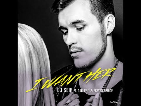 Dj Seip - I Want Her (feat. Carlprit & Freysh Prince) (Official Lyric Video) by S.M.a.P.