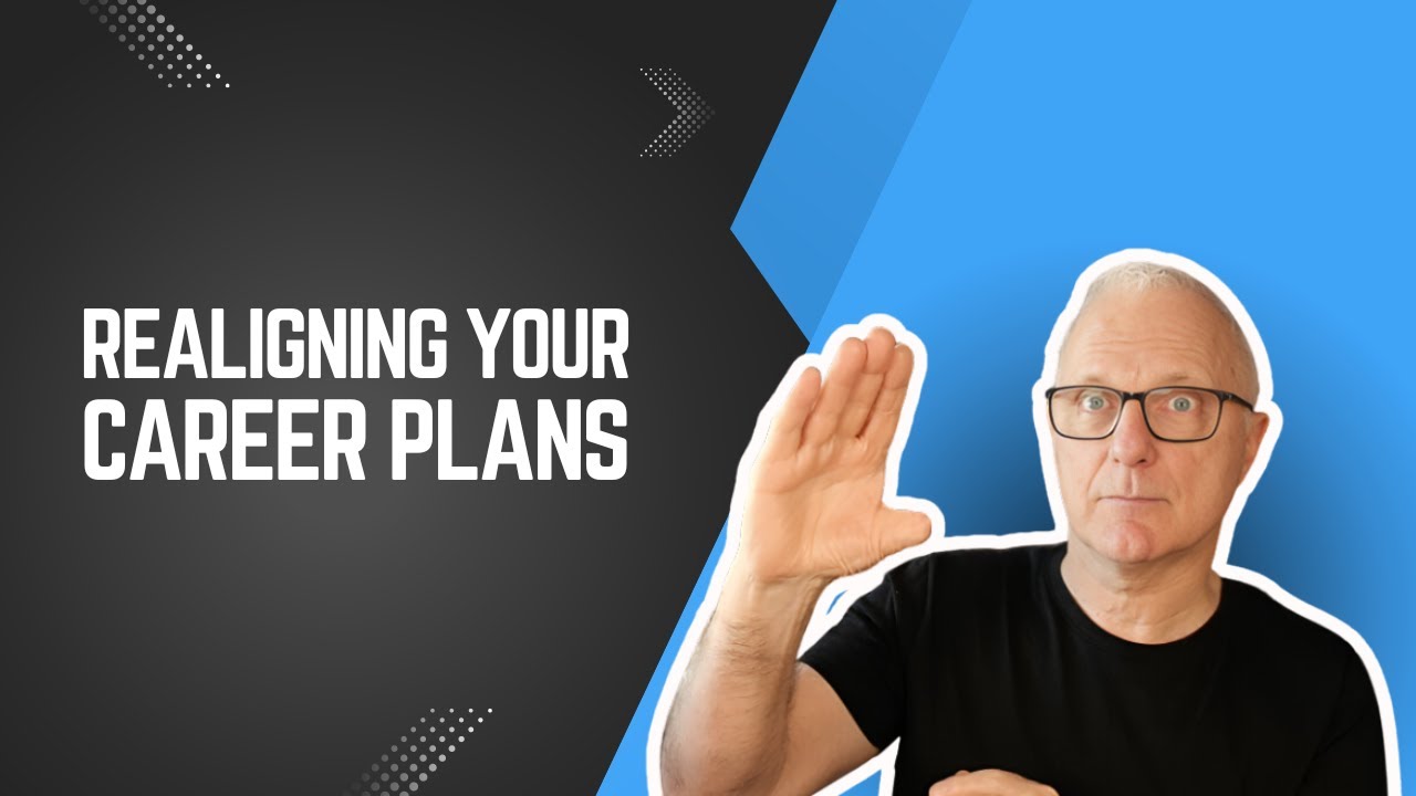 Realigning Your Career Plans