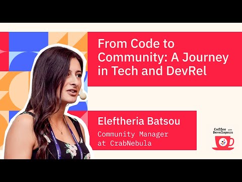 From Code to Community: A Journey in Tech and DevRel with Eleftheria Batsou