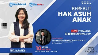 KACAMATA HUKUM: Cara Mendapat Hak Asuh Anak