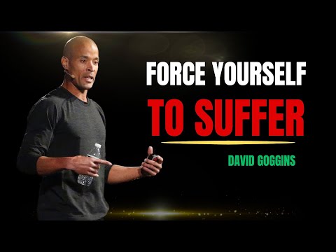 FORCE YOURSELF TO SUFFER: The Ultimate Willpower Guide - David Goggins Motivational Speech